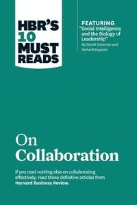 bokomslag HBR's 10 Must Reads on Collaboration (with featured article &quot;Social Intelligence and the Biology of Leadership,&quot; by Daniel Goleman and Richard Boyatzis)