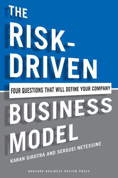 Karan Girotra, Serguei Netessine - Risk-Driven Business Model, Inbunden