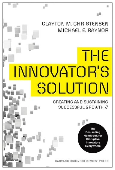 Clayton M. Christensen, Michael E. Raynor - Innovator's Solution, Inbunden