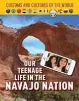 bokomslag Our Teenage Life in the Navajo Nation
