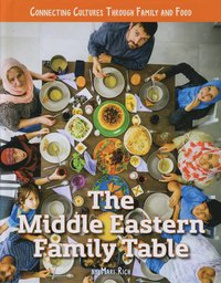 bokomslag Connecting Cultures Through Family and Food: The Middle Eastern Family Table