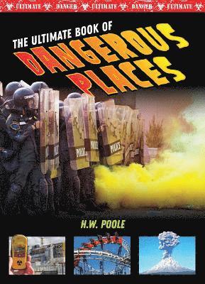 Ultimate Book of Dangerous Places 1