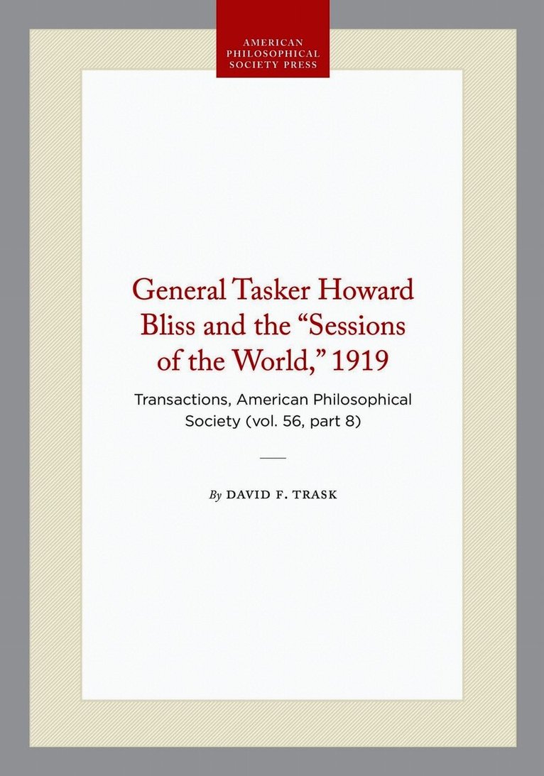 General Tasker Howard Bliss and the "Sessions of the World," 1919
