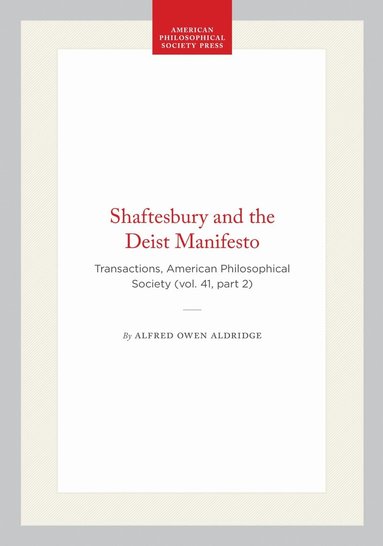 Alfred Owen Aldridge - Shaftesbury and the Deist Manifesto, Häftad