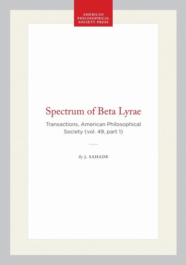 J. Sahade - Spectrum of Beta Lyrae, Häftad