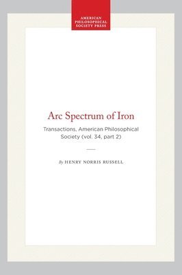 bokomslag ARC Spectrum of Iron: Transactions, American Philosophical Society (Vol. 34, Part 2)