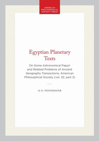 O. Neugebauer - Egyptian Planetary Texts, Häftad