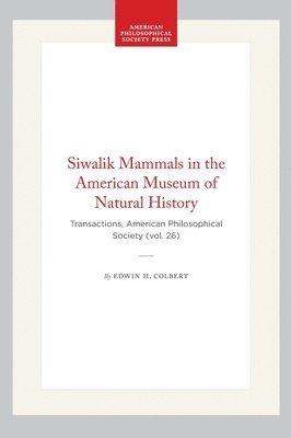 bokomslag Siwalik Mammals in the American Museum of Natural History: Transactions, American Philosophical Society (Vol. 26)