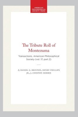 Daniel G. Brinton, Henry Phillips, Jr., J. Cheston Morris - Tribute Roll of Montezuma, Häftad