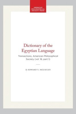 bokomslag Dictionary of the Egyptian Language: Transactions, American Philosophical Society (Vol. 16, Part 1)