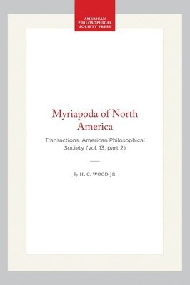 H. C. Wood, Jr. - Myriapoda of North America, Häftad