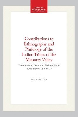 F. V. Hayden - Contributions to Ethnography and Philology of the Indian Tribes of the Missouri Valley, Häftad