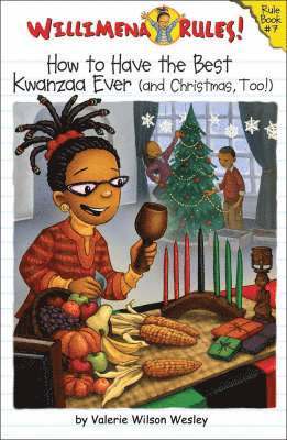 Willimena Rules: How To Have The Best Kwanzaa Ever (and Christmas Too!)