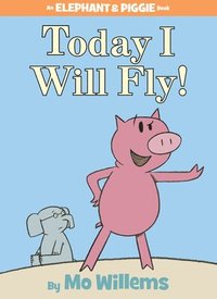 bokomslag Today I Will Fly! (An Elephant And Piggie Book)