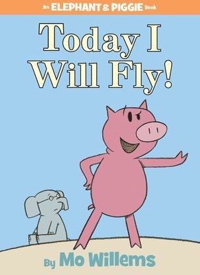 bokomslag Today I Will Fly! (An Elephant And Piggie Book)