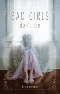 bokomslag Bad Girls Don't Die