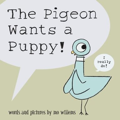Mo Willems - The Pigeon Wants a Puppy!, Inbunden