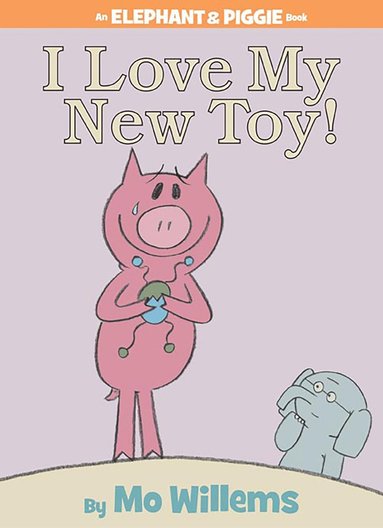 bokomslag I Love My New Toy!-An Elephant and Piggie Book