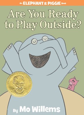Mo Willems - Are You Ready to Play Outside?-An Elephant and Piggie Book, Inbunden