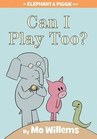 bokomslag Can I Play Too?-An Elephant And Piggie Book