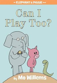 bokomslag Can I Play Too?-An Elephant and Piggie Book