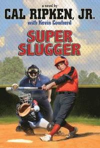 bokomslag Cal Ripken  Jr.'s All-Stars Super-sized Slugger