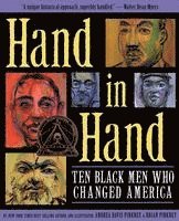 Hand in Hand: Ten Black Men Who Changed America (Coretta Scott King Author Award Winner)