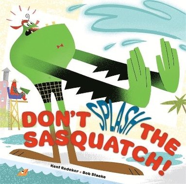 Kent Redker - Don't Splash the Sasquatch!, Inbunden