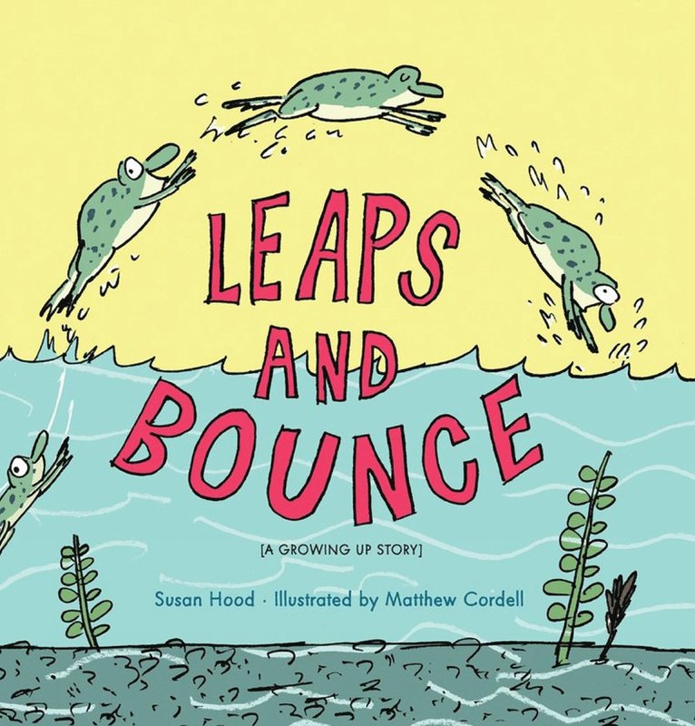 Matthew Cordell, Susan Hood - Leaps And Bounce, Inbunden