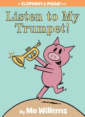 bokomslag Listen to My Trumpet!-An Elephant and Piggie Book