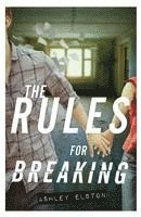 Ashley Elston - Rules for Breaking, Inbunden