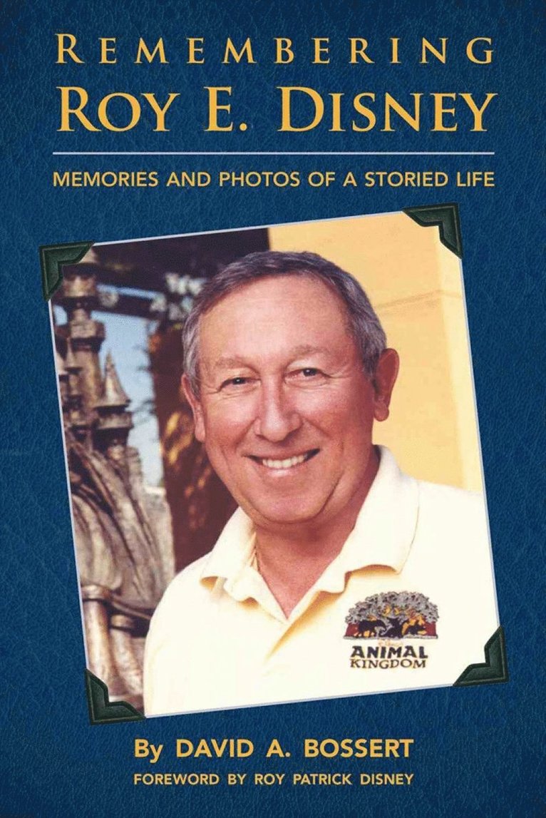 David A. Bossert - Remembering Roy E. Disney, Inbunden