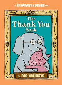 bokomslag Thank You Book, The-An Elephant And Piggie Book