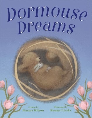 Karma Wilson - Dormouse Dreams, Inbunden