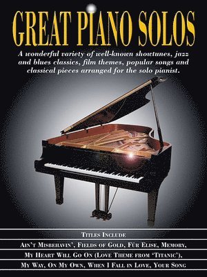 bokomslag Great Piano Solos: Showtunes, Jazz & Blues, Film Themes, Pop Songs & Classical