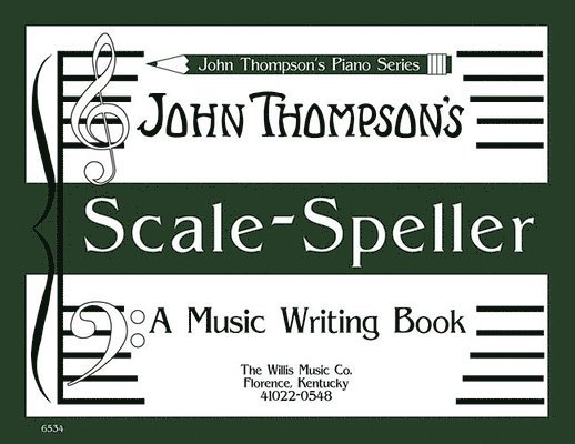 John Thompson - Scale Speller: A Music Writing Book/Later Elementary Level, Häftad