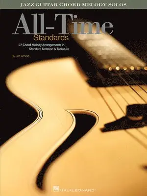 Jeff Arnold - All-Time Standards: Jazz Guitar Chord Melody Solos Guitar Sheet Music Songbook with Chord Melody Arrangements in Tablature Jazz Standards for Solo Gui, Häftad. Tillgänglighet: Lägg i varukorg