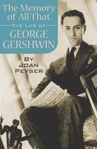 bokomslag Memory of All That: The Life of George Gershwin