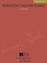 bokomslag Bernstein Theatre Songs, Medium/Low Voice: 47 Songs