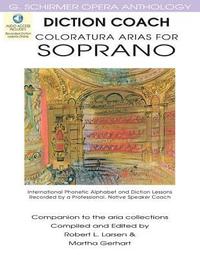 bokomslag Diction Coach - G. Schirmer Opera Anthology (Coloratura Arias for Soprano): Coloratura Arias for Soprano [With 3 CDs]