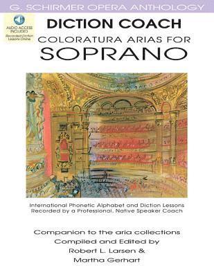 Diction Coach - G. Schirmer Opera Anthology (Coloratura Arias for Soprano): Coloratura Arias for Soprano [With 3 CDs] 1
