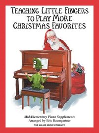 bokomslag Teaching Little Fingers to Play More Christmas Favorites - Book Only: Mid-Elementary Piano Supplement