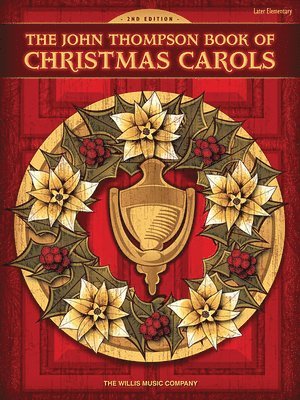 The John Thompson Book of Christmas Carols: Later Elementary Level, Häftad
