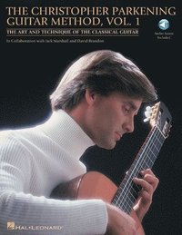 bokomslag The Christopher Parkening Guitar Method - Volume 1 (Book/Online Audio) [With Online Access]