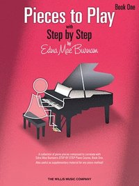 bokomslag Pieces to Play - Book 1: Piano Solos Composed to Correlate Exactly with Edna Mae Burnam's Step by Step