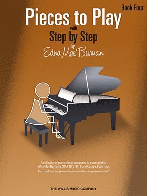 bokomslag Pieces to Play - Book 4: Piano Solos Composed to Correlate Exactly with Edna Mae Burnam's Step by Step