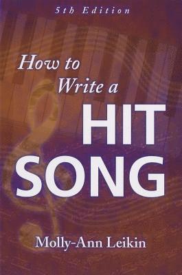 Molly-Ann Leikin - How to Write a Hit Song, Häftad