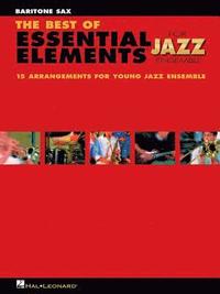 bokomslag The Best of Essential Elements for Jazz Ensemble: 15 Selections from the Essential Elements for Jazz Ensemble Series - Baritone Sax