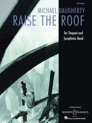Raise the Roof by Michael Daugherty for Timpani and Symphonic Band Full Score Sheet Music Contemporary Classical Concert Band Score for Conductors Per, Häftad. Tillgänglighet: Lägg i varukorg