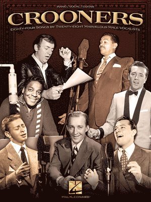 bokomslag Crooners: Eighty-Four Songs by Twenty-Eight Marvelous Male Vocalists